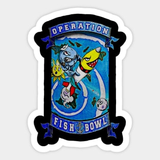 Operation Fish Bowl Sticker